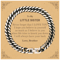 To My Little Sister Cuban Link Chain Bracelet, Supporting Gifts for Little Sister from Brother, Little Sister Birthday Christmas Graduation Little Sister Never forget that I love you I hope you believe in yourself as much as I believe in you. Love, Brothe