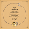 Nephew Gifts from Tio, Graduation Birhday Nephew Sunflower Bracelet Long Distance Relationship Gifts for Nephew Even when I'm not close by, I want you to know I love you. Love, Tio