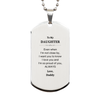 Daughter Gifts from Daddy, Graduation Birhday Daughter Silver Dog Tag Long Distance Relationship Gifts for Daughter Even when I'm not close by, I want you to know I love you. Love, Daddy