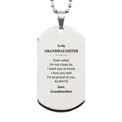 Granddaughter Gifts from Grandmother, Graduation Birhday Granddaughter Silver Dog Tag Long Distance Relationship Gifts for Granddaughter Even when I'm not close by, I want you to know I love you. Love, Grandmother