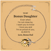 Bonus Daughter Gifts from Bonus Dad, Graduation Birhday Bonus Daughter Sunflower Bracelet Long Distance Relationship Gifts for Bonus Daughter Even when I'm not close by, I want you to know I love you. Love, Bonus Dad