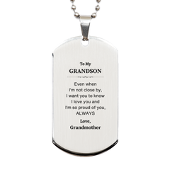 Grandson Gifts from Grandmother, Graduation Birhday Grandson Silver Dog Tag Long Distance Relationship Gifts for Grandson Even when I'm not close by, I want you to know I love you. Love, Grandmother