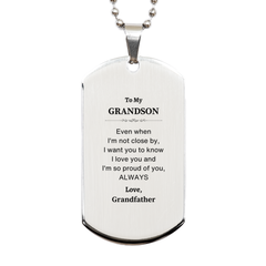 Grandson Gifts from Grandfather, Graduation Birhday Grandson Silver Dog Tag Long Distance Relationship Gifts for Grandson Even when I'm not close by, I want you to know I love you. Love, Grandfather