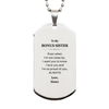Bonus Sister Gifts from Sister, Graduation Birhday Bonus Sister Silver Dog Tag Long Distance Relationship Gifts for Bonus Sister Even when I'm not close by, I want you to know I love you. Love, Sister