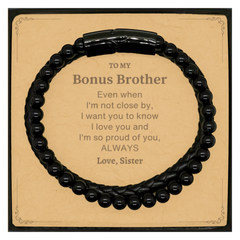 Bonus Brother Gifts from Sister, Graduation Birhday Bonus Brother Stone Leather Bracelets Long Distance Relationship Gifts for Bonus Brother Even when I'm not close by, I want you to know I love you. Love, Sister