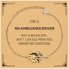 Badass Ambulance Driver Gifts, I'm Ambulance Driver not a magician, Sarcastic Sunflower Bracelet for Ambulance Driver Birthday Christmas for  Men, Women, Friends, Coworkers