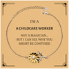 Badass Childcare Worker Gifts, I'm Childcare Worker not a magician, Sarcastic Sunflower Bracelet for Childcare Worker Birthday Christmas for  Men, Women, Friends, Coworkers