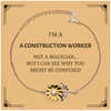 Badass Construction Worker Gifts, I'm Construction Worker not a magician, Sarcastic Sunflower Bracelet for Construction Worker Birthday Christmas for  Men, Women, Friends, Coworkers