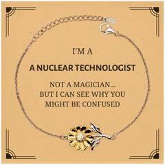 Badass Nuclear Technologist Gifts, I'm Nuclear Technologist not a magician, Sarcastic Sunflower Bracelet for Nuclear Technologist Birthday Christmas for  Men, Women, Friends, Coworkers