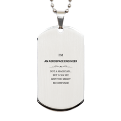 Badass Aerospace Engineer Gifts, I'm Aerospace Engineer not a magician, Sarcastic Silver Dog Tag for Aerospace Engineer Birthday Christmas for  Men, Women, Friends, Coworkers