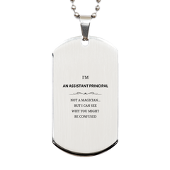 Badass Assistant Principal Gifts, I'm Assistant Principal not a magician, Sarcastic Silver Dog Tag for Assistant Principal Birthday Christmas for  Men, Women, Friends, Coworkers