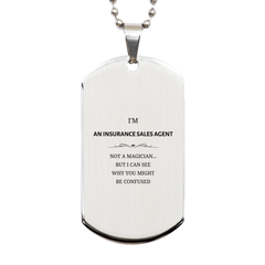 Badass Insurance Sales Agent Gifts, I'm Insurance Sales Agent not a magician, Sarcastic Silver Dog Tag for Insurance Sales Agent Birthday Christmas for  Men, Women, Friends, Coworkers