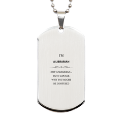 Badass Librarian Gifts, I'm Librarian not a magician, Sarcastic Silver Dog Tag for Librarian Birthday Christmas for  Men, Women, Friends, Coworkers