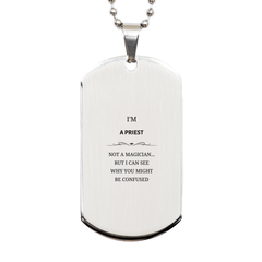 Badass Priest Gifts, I'm Priest not a magician, Sarcastic Silver Dog Tag for Priest Birthday Christmas for  Men, Women, Friends, Coworkers