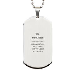 Badass Tool Maker Gifts, I'm Tool Maker not a magician, Sarcastic Silver Dog Tag for Tool Maker Birthday Christmas for  Men, Women, Friends, Coworkers