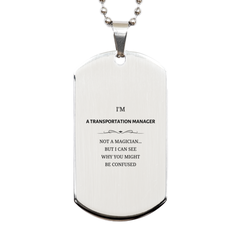 Badass Transportation Manager Gifts, I'm Transportation Manager not a magician, Sarcastic Silver Dog Tag for Transportation Manager Birthday Christmas for  Men, Women, Friends, Coworkers