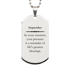 Stepmother Thank You Gifts, Your presence is a reminder of life's greatest, Appreciation Blessing Birthday Silver Dog Tag for Stepmother