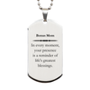 Bonus Mom Thank You Gifts, Your presence is a reminder of life's greatest, Appreciation Blessing Birthday Silver Dog Tag for Bonus Mom