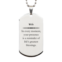 Wife Thank You Gifts, Your presence is a reminder of life's greatest, Appreciation Blessing Birthday Silver Dog Tag for Wife