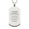 Grand Daddy Thank You Gifts, Your presence is a reminder of life's greatest, Appreciation Blessing Birthday Silver Dog Tag for Grand Daddy
