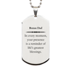 Bonus Dad Thank You Gifts, Your presence is a reminder of life's greatest, Appreciation Blessing Birthday Silver Dog Tag for Bonus Dad