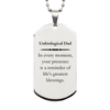 Unbiological Dad Thank You Gifts, Your presence is a reminder of life's greatest, Appreciation Blessing Birthday Silver Dog Tag for Unbiological Dad