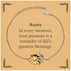 Aunty Thank You Gifts, Your presence is a reminder of life's greatest, Appreciation Blessing Birthday Sunflower Bracelet for Aunty