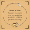 Mom In Law Thank You Gifts, Your presence is a reminder of life's greatest, Appreciation Blessing Birthday Sunflower Bracelet for Mom In Law