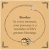 Brother Thank You Gifts, Your presence is a reminder of life's greatest, Appreciation Blessing Birthday Sunflower Bracelet for Brother