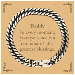 Daddy Thank You Gifts, Your presence is a reminder of life's greatest, Appreciation Blessing Birthday Cuban Link Chain Bracelet for Daddy