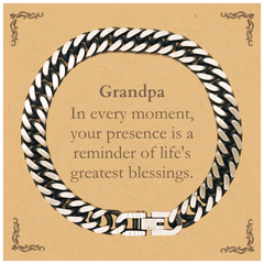 Grandpa Thank You Gifts, Your presence is a reminder of life's greatest, Appreciation Blessing Birthday Cuban Link Chain Bracelet for Grandpa