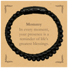 Mommy Thank You Gifts, Your presence is a reminder of life's greatest, Appreciation Blessing Birthday Stone Leather Bracelets for Mommy