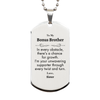 To My Bonus Brother Silver Dog Tag, I'm your unwavering supporter, Supporting Inspirational Gifts for Bonus Brother from Sister