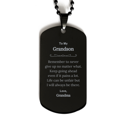 To My Grandson Inspirational Gifts from Grandma, Life can be unfair but I will always be there, Encouragement Black Dog Tag for Grandson
