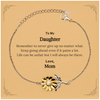 To My Daughter Inspirational Gifts from Mom, Life can be unfair but I will always be there, Encouragement Sunflower Bracelet for Daughter