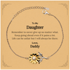 To My Daughter Inspirational Gifts from Daddy, Life can be unfair but I will always be there, Encouragement Sunflower Bracelet for Daughter