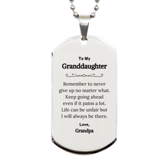 To My Granddaughter Inspirational Gifts from Grandpa, Life can be unfair but I will always be there, Encouragement Silver Dog Tag for Granddaughter