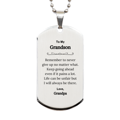 To My Grandson Inspirational Gifts from Grandpa, Life can be unfair but I will always be there, Encouragement Silver Dog Tag for Grandson