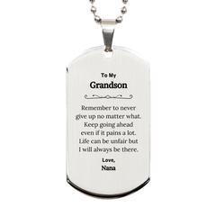 To My Grandson Inspirational Gifts from Nana, Life can be unfair but I will always be there, Encouragement Silver Dog Tag for Grandson
