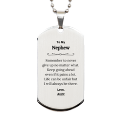 To My Nephew Inspirational Gifts from Aunt, Life can be unfair but I will always be there, Encouragement Silver Dog Tag for Nephew