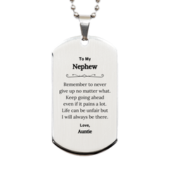 To My Nephew Inspirational Gifts from Auntie, Life can be unfair but I will always be there, Encouragement Silver Dog Tag for Nephew