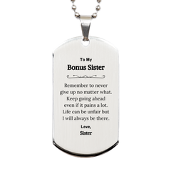 To My Bonus Sister Inspirational Gifts from Sister, Life can be unfair but I will always be there, Encouragement Silver Dog Tag for Bonus Sister