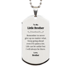 To My Little Brother Inspirational Gifts from Brother, Life can be unfair but I will always be there, Encouragement Silver Dog Tag for Little Brother