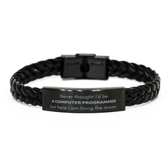 Funny Computer Programmer Gifts, Never thought I'd be Computer Programmer, Appreciation Birthday Braided Leather Bracelet for Men, Women, Friends, Coworkers