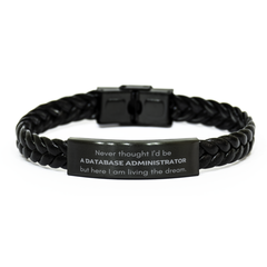Funny Database Administrator Gifts, Never thought I'd be Database Administrator, Appreciation Birthday Braided Leather Bracelet for Men, Women, Friends, Coworkers