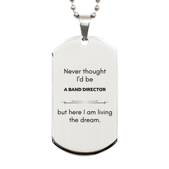 Funny Band Director Gifts, Never thought I'd be Band Director, Appreciation Birthday Silver Dog Tag for Men, Women, Friends, Coworkers