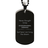 Funny Occupational Therapist Gifts, Never thought I'd be Occupational Therapist, Appreciation Birthday Black Dog Tag for Men, Women, Friends, Coworkers