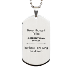 Funny Correctional Officer Gifts, Never thought I'd be Correctional Officer, Appreciation Birthday Silver Dog Tag for Men, Women, Friends, Coworkers