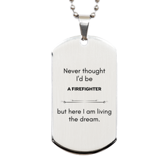 Funny Firefighter Gifts, Never thought I'd be Firefighter, Appreciation Birthday Silver Dog Tag for Men, Women, Friends, Coworkers