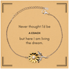 Funny Coach Gifts, Never thought I'd be Coach, Appreciation Birthday Sunflower Bracelet for Men, Women, Friends, Coworkers